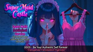 F0005 - Be Your Authentic Self Forever - Transgender Feminization Hypnosis