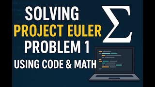 PROJECT EULER: PROBLEM 1 🥱