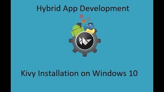 Hybrid Application Development using Python || Kivy Installation on Windows 10