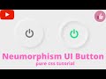Neumorphism UI Button | Pure CSS Tutorial with Source Code
