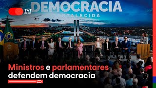 Ministros e parlamentares defendem democracia