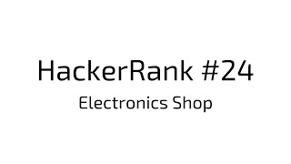HackerRank #24 | Electronics Shop
