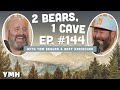 Ep. 144 | 2 Bears, 1 Cave w/ Tom Segura & Bert Kreischer