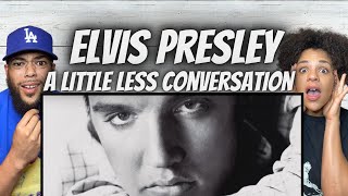 SO GOOD!| FIRST TIME HEARING Elvis Presley -  A Little Less Conversation REACTIO