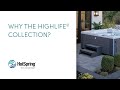 Why Should You Choose a Spa From The Hot Spring Highlife Collection?