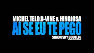 Michel Teló,D-Vine & Hinojosa - Ai Se Eu Te Pego ( Simon Sky Bootleg) DL link in the discription