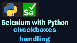 Selenium with Python Tutorial - 26 : checkboxes handling