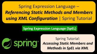 Spring Expression Language: Referencing Static Methods & Members using XML Config | Spring Tutorial