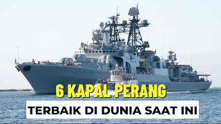 6 KAPAL PERANG TERBAIK DI DUNIA SAAT INI, RUSIA PUN TAKUT DENGAN KAPAL INI