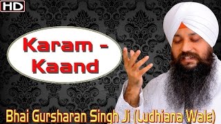 Karam kaand da khandan | Bhai Gursharan Singh Ji Ludhiana Wale | Anmol Bachan | Katha Kirtan | HD