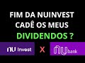 NUINVEST CHEGOU AO FIM! CADÊ OS MEUS DIVIDENDOS?