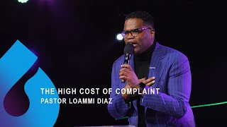 THE HIGH COST OF COMPLAINT | Pastor Loammi Diaz