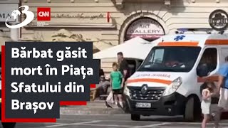 Bărbat găsit mort în Piața Sfatului din Brașov. Sute de oameni au trecut pe lângă el nepăsători