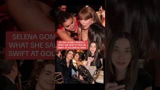 Selena Gomez REVEALS What She Said To Taylor Swift At Golden Globes!