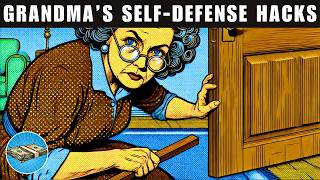 Grandma's 35 Home Alone Self Defense Hacks That May Save Your Life One Day