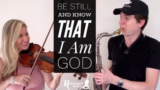 Be Still And Know That I Am God - (Worship Songs 2020) Rosemary Siemens \u0026 SaxAndViolin