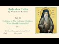 Talk 75: To Praise or Not to Praise Children What Should Parents Do?