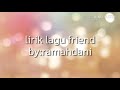 Lirik lagu:friends(marshmello feat anne-marie) by: Rama Dani