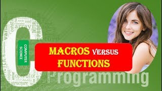 Macros versus Functions in C Programming