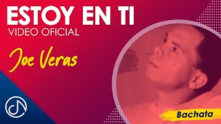 ESTOY En Ti 🎹- Joe Veras - [Video Oficial]