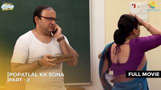 Popatlal ka Sona! | FULL MOVIE | Part 2 Taarak Mehta Ka Ooltah Chashmah Ep 3512 - 3514