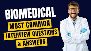 Biomedical Interview Questions and Answers for 2025