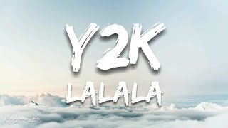 Y2K, bbno$ - Lalala (Lyrics/Letra)