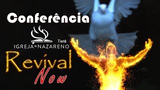 Conferência Nazareno Tietê - Revival Now 2017