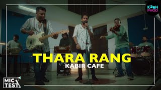 Kabir Café - Thara Rang| Official Music Video | #mictestonkaanphod