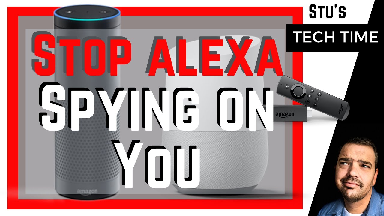 STOP ALEXA AND GOOGLE LISTENING IN ON YOUR CONVERSATIONS - YouTube