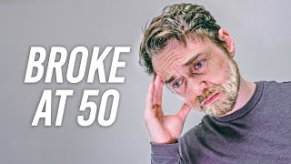 Broke at 50 - What to do? (3 Steps To Retire)