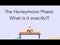 The Honeymoon Phase 🥰: What is it, exactly?!