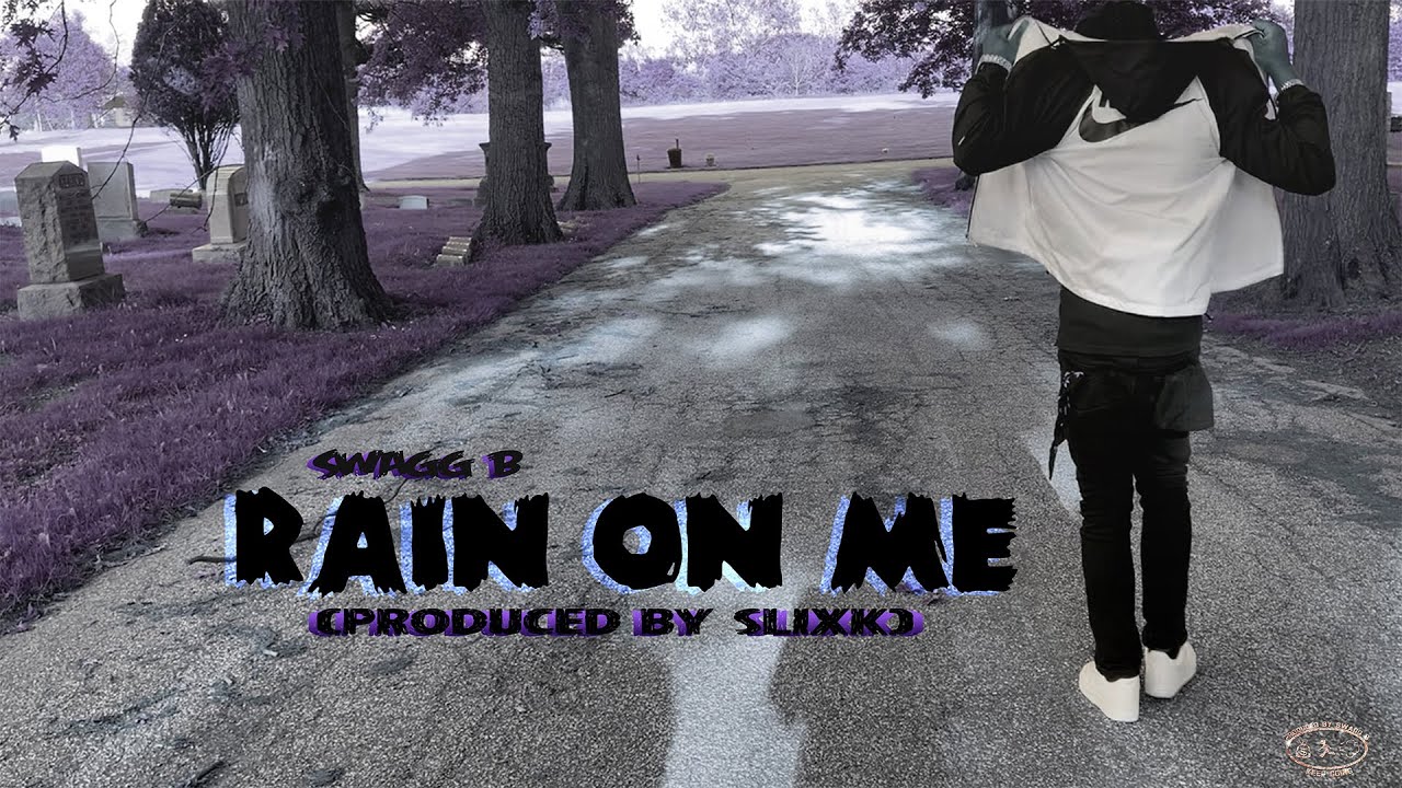 Swagg B - Rain On Me (Freestyle) [Official Audio] - YouTube