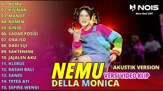 DELLA MONICA "NEMU - KISINAN - MANOT" FULL ALBUM | AKUSTIK VERSION TERBARU 2023