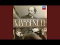 Massenet: Manon / Act 3: Je marche sur les chemins