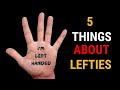 5 Interesting Facts About Left Handed People.