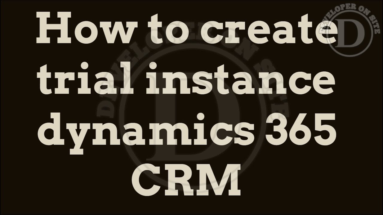 How To Create Trial Instance Dynamics 365 - YouTube