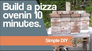 Build a pizza oven in 10 minutes.