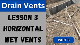 Drain Venting Lesson 3 - Horizontal Wet Vent Part 3
