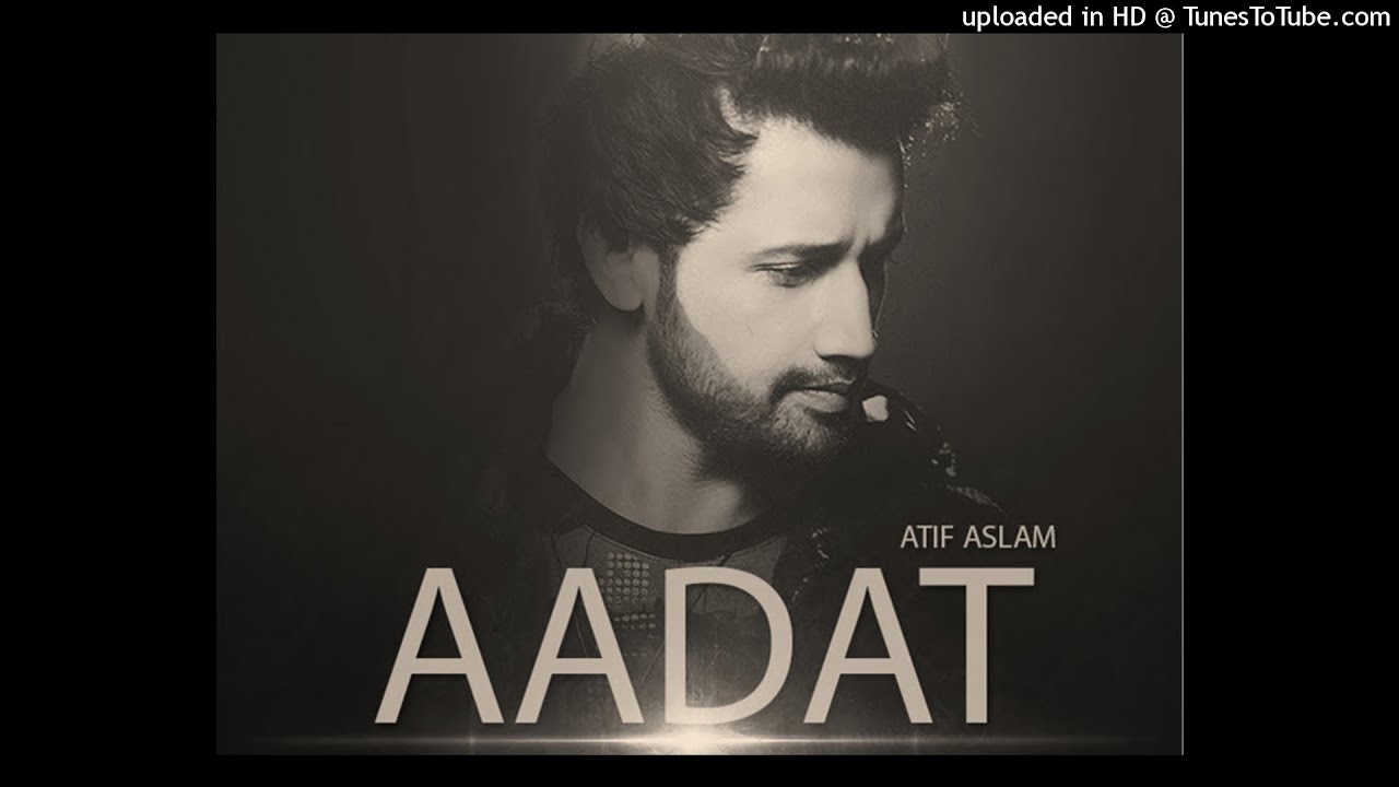Aadat Atif Aslam Remix Youtube