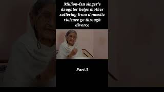 Million-fan Singer Helps Her Mother Suffering from Domestic Abuse Go through Divorce.#shorts 3/3