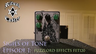 Sigils of Tone EP.1 / FUZZLORD EFFECTS FET120 OVERDRIVE \u0026 PREAMP