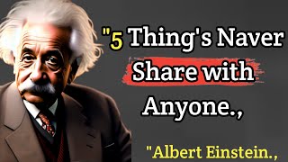 5 Thing's Naver Share With Anyone | Albert einstein quotes | motivational
