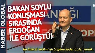 Süleyman Soylu Konuşması Sırasında Erdoğan ile Görüştü! Erdoğan Salondakilere Böyle Seslendi