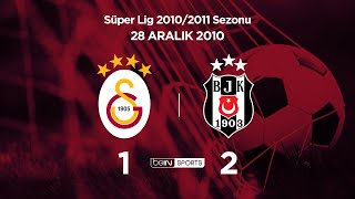 Galatasaray 1 - 2 Beşiktaş | Maç Özeti | 2010/11