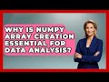 Why Is NumPy Array Creation Essential For Data Analysis? - Python Code School
