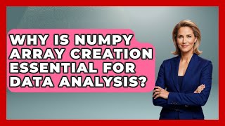 Why Is NumPy Array Creation Essential For Data Analysis? - Python Code School