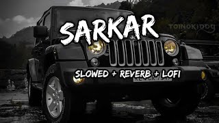 Sarkar || lofi song slowed reverb lofi song 🥰🥰 SARKAR LOFI SONG|| THAR
