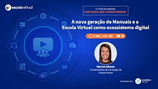 6.º webinar | A nova geração de Manuais e a Escola Virtual como ecossistema digital