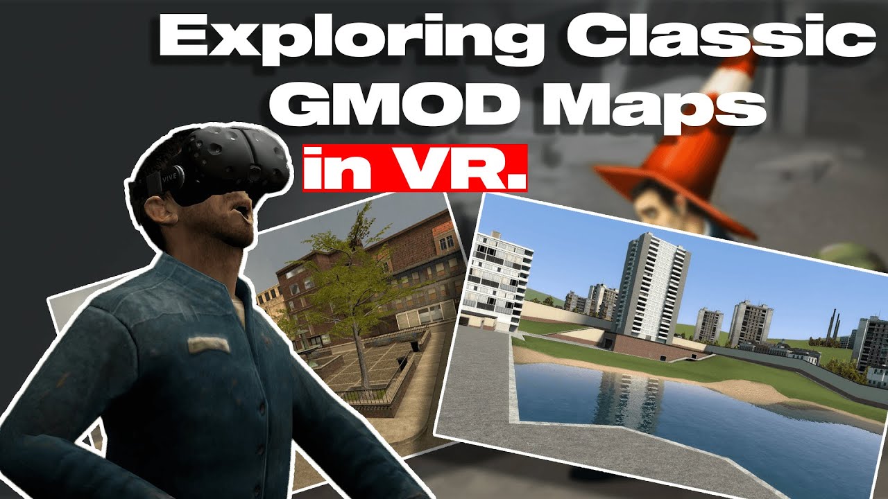 Exploring Classic Gmod Maps In Vr Youtube